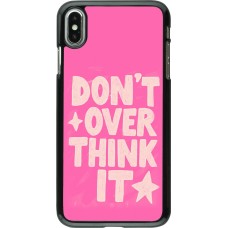 Coque iPhone Xs Max - Dont over think it 2026