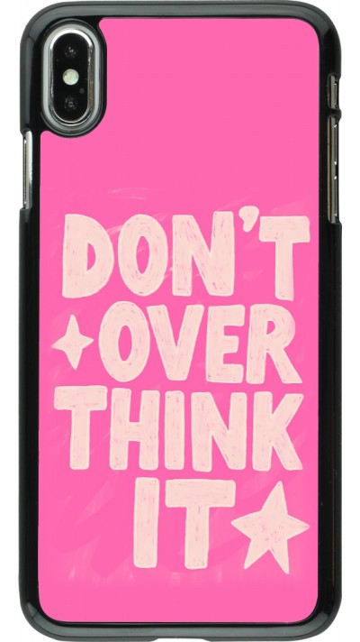 Coque iPhone Xs Max - Dont over think it 2026