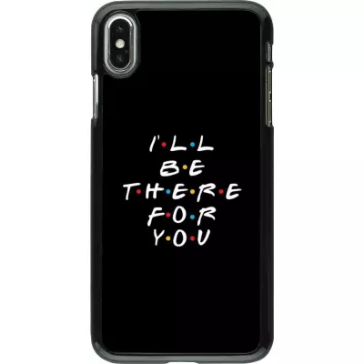 Hülle iPhone Xs Max - Friends Be there for you