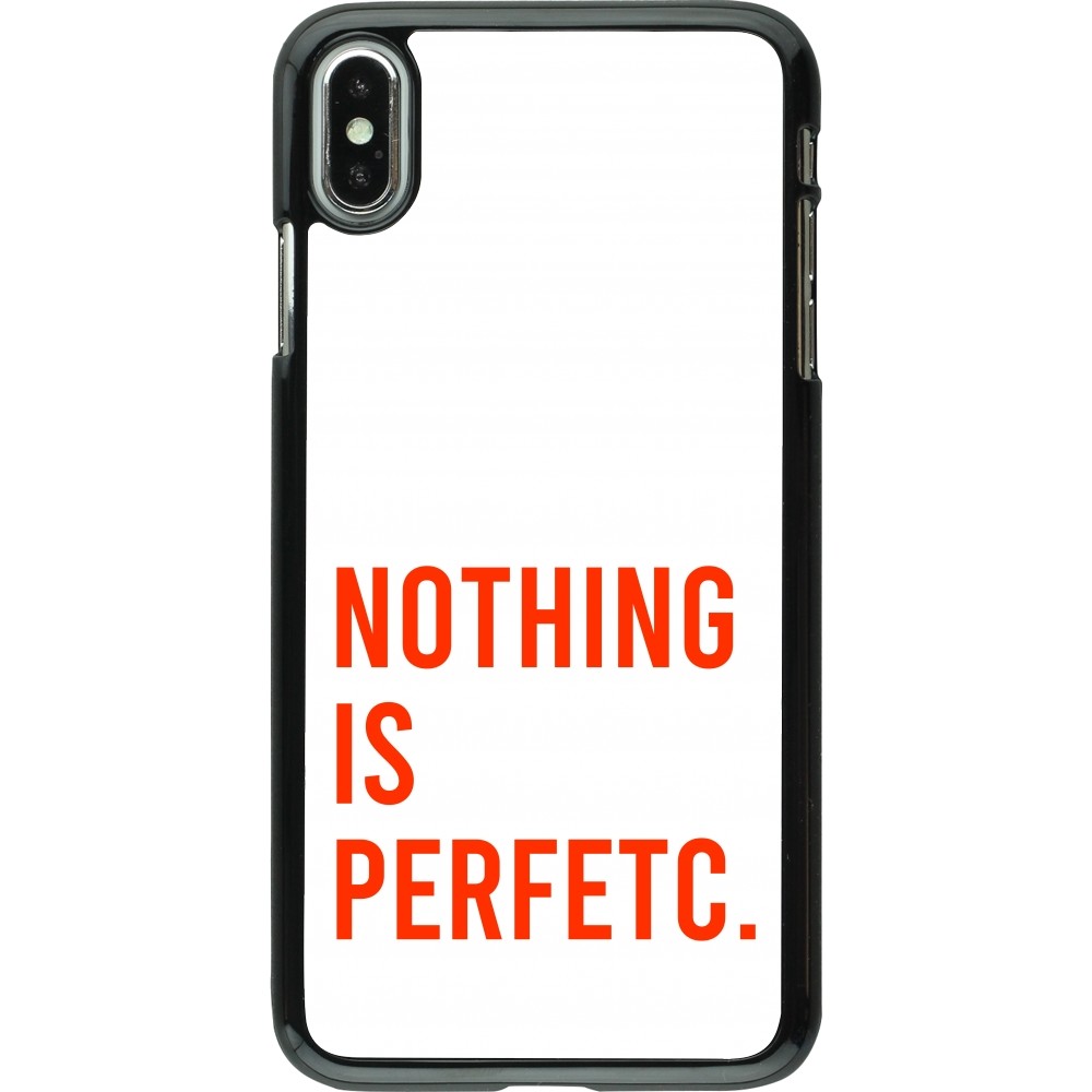 iPhone Xs Max Case Hülle - Nothing is Perfetc