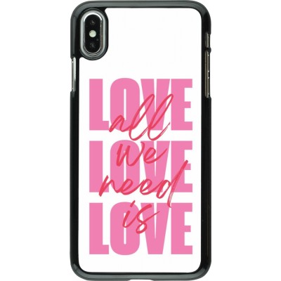 Coque iPhone Xs Max - Saint Valentines Day 26 Love all we need is