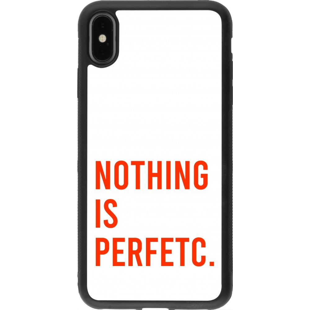 iPhone Xs Max Case Hülle - Silikon schwarz Nothing is Perfetc