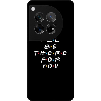 OnePlus 12 Case Hülle - Silikon schwarz Friends Be there for you