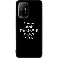 OPPO F19 Pro+ Case Hülle - Silikon schwarz Friends Be there for you