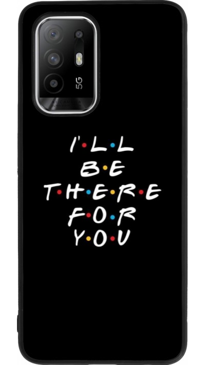 Coque OPPO F19 Pro+ - Silicone rigide noir Friends Be there for you