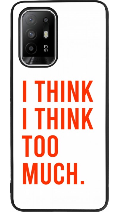 Coque OPPO F19 Pro+ - Silicone rigide noir I Think I Think Too Much