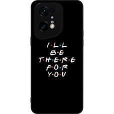 OPPO Find X5 Pro Case Hülle - Silikon schwarz Friends Be there for you