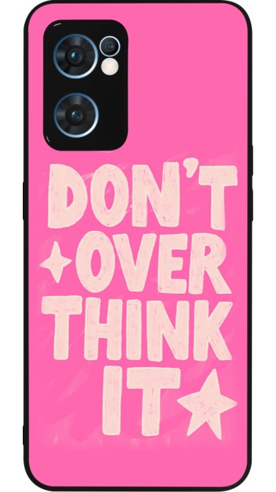 Coque OPPO Reno7 5G - Silicone rigide noir Dont over think it 2026