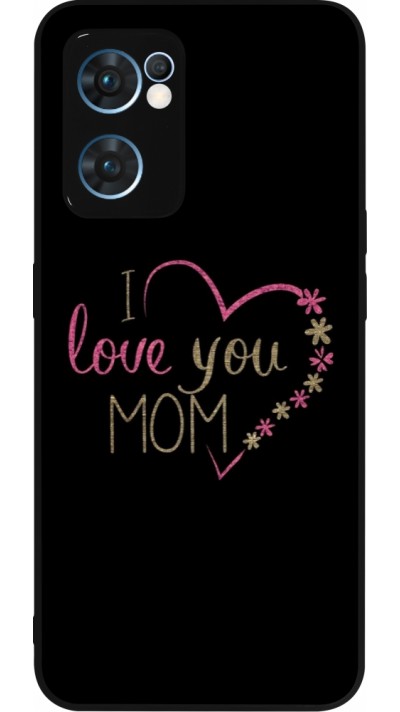 OPPO Reno7 5G Case Hülle - Silikon schwarz I love you Mom
