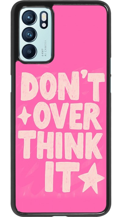 Coque OPPO Reno6 5G - Dont over think it 2026