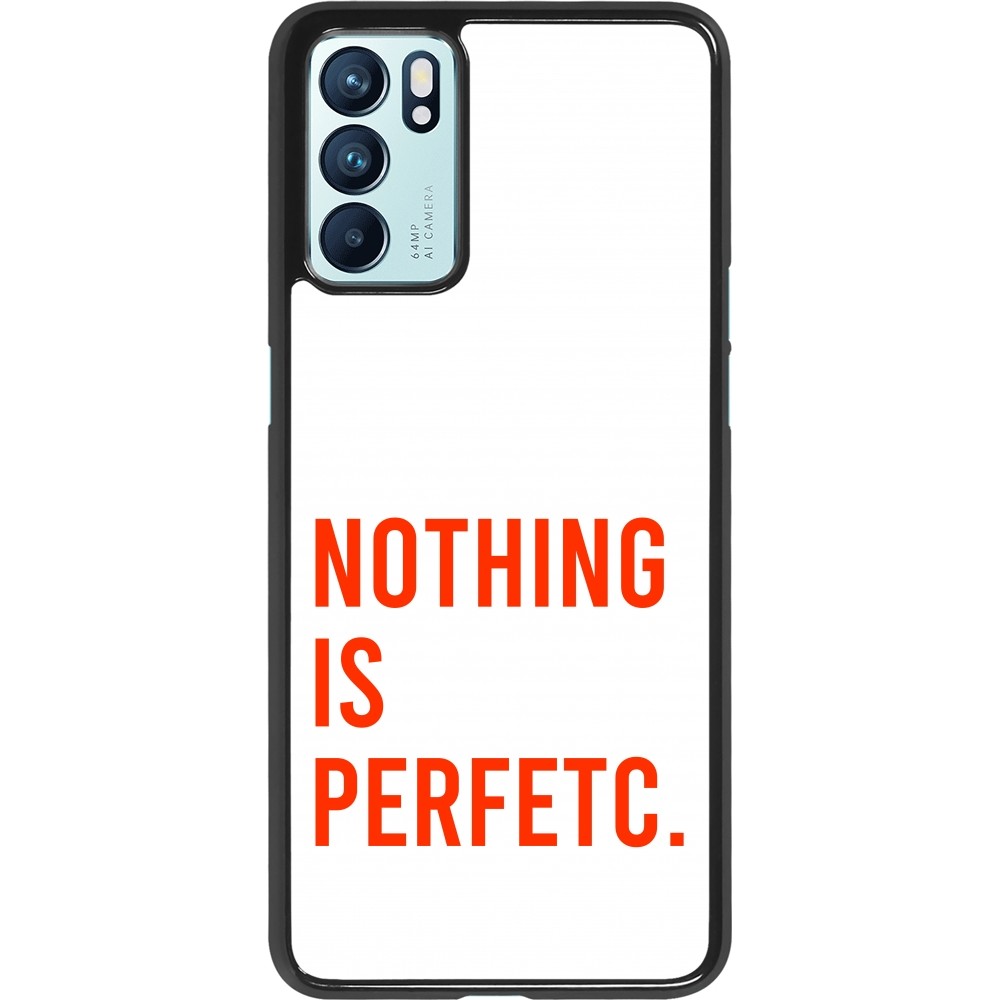 OPPO Reno6 5G Case Hülle - Nothing is Perfetc