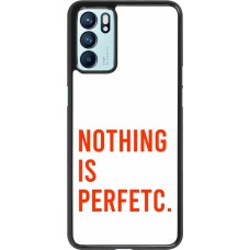OPPO Reno6 5G Case Hülle - Nothing is Perfetc