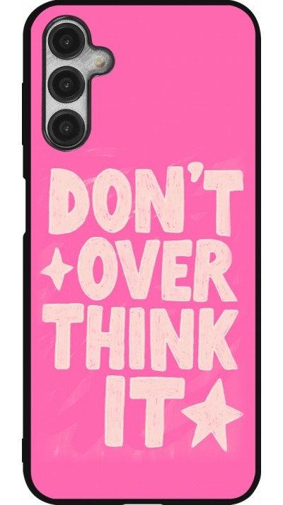 Coque Samsung Galaxy A14 5G - Silicone rigide noir Dont over think it 2026