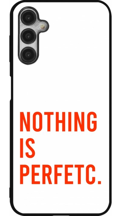 Samsung Galaxy A14 5G Case Hülle - Silikon schwarz Nothing is Perfetc