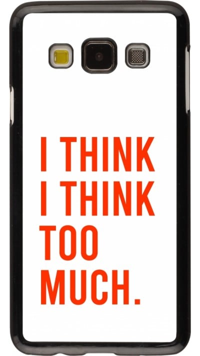 Samsung Galaxy A3 (2015) Case Hülle - I Think I Think Too Much