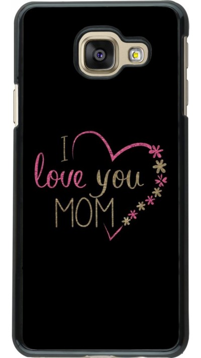 Coque Samsung Galaxy A3 (2016) - I love you Mom