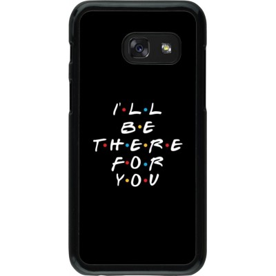 Hülle Samsung Galaxy A3 (2017) - Friends Be there for you