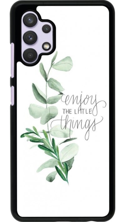 Coque Samsung Galaxy A32 - Enjoy the little things