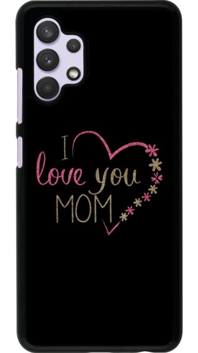 Hülle Samsung Galaxy A32 - I love you Mom