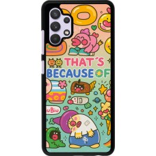 Samsung Galaxy A32 Case Hülle - Thats beacause of