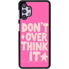 Samsung Galaxy A32 5G Case Hülle - Dont over think it 2026