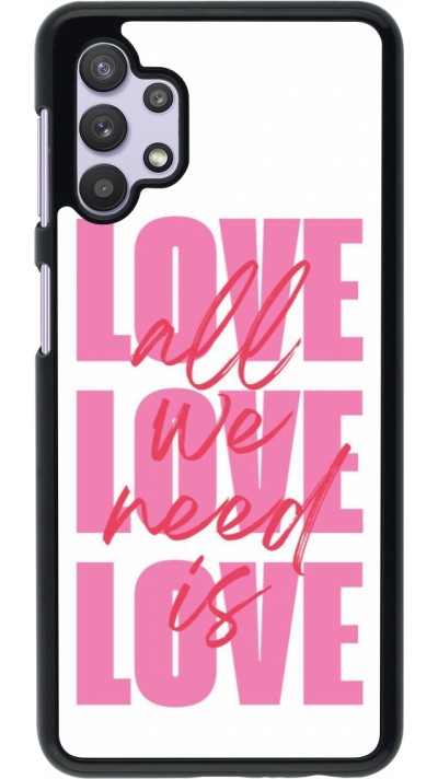 Coque Samsung Galaxy A32 5G - Saint Valentines Day 26 Love all we need is
