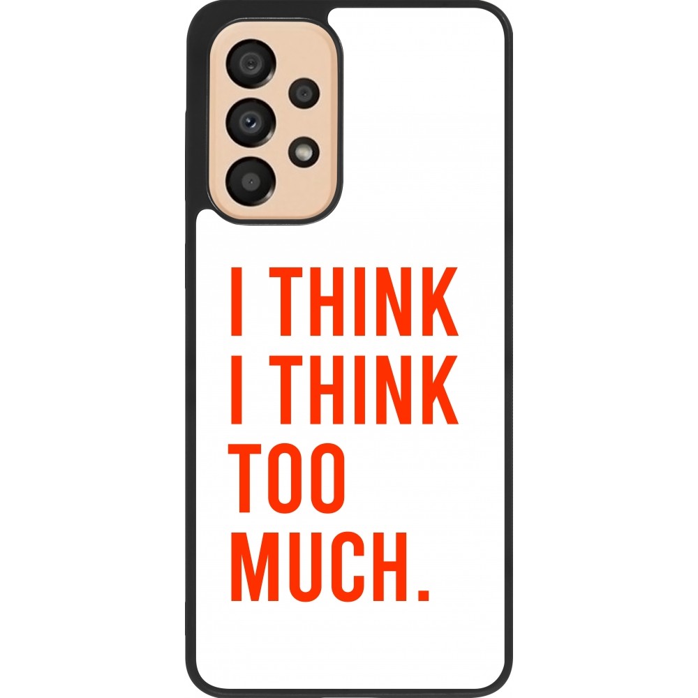 Samsung Galaxy A33 5G Case Hülle - Silikon schwarz I Think I Think Too Much