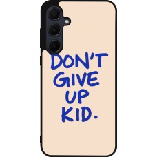 Coque Samsung Galaxy A36 - Silicone rigide noir Dont give up kid 2026