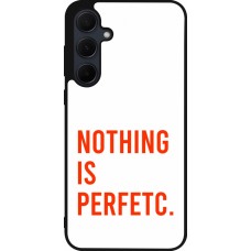 Coque Samsung Galaxy A36 - Silicone rigide noir Nothing is Perfetc