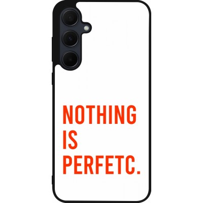Coque Samsung Galaxy A36 - Silicone rigide noir Nothing is Perfetc