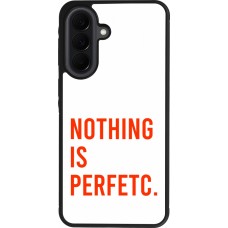 Coque Samsung Galaxy A37 - Silicone rigide noir Nothing is Perfetc