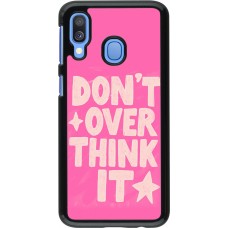 Coque Samsung Galaxy A40 - Dont over think it 2026