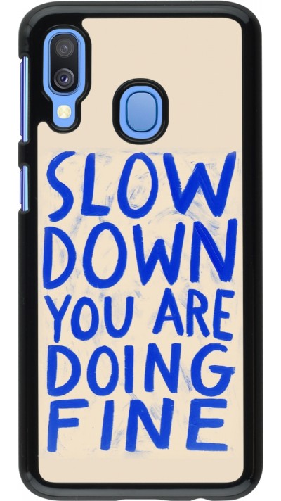 Coque Samsung Galaxy A40 - Slow down 2026