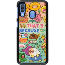 Coque Samsung Galaxy A40 - Thats beacause of