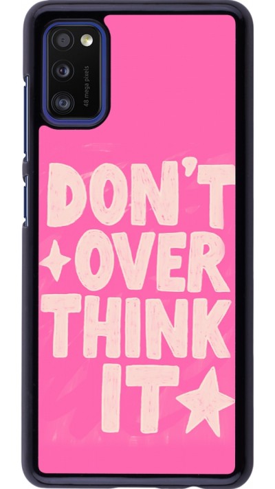 Coque Samsung Galaxy A41 - Dont over think it 2026