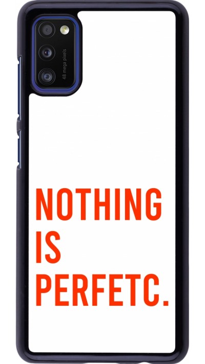 Coque Samsung Galaxy A41 - Nothing is Perfetc
