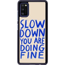 Coque Samsung Galaxy A41 - Slow down 2026