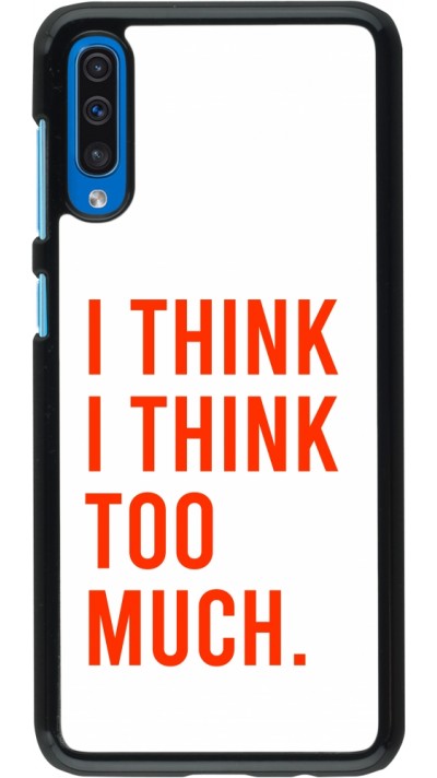 Samsung Galaxy A50 Case Hülle - I Think I Think Too Much