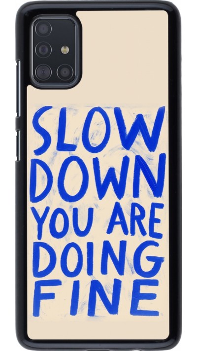 Coque Samsung Galaxy A51 - Slow down 2026