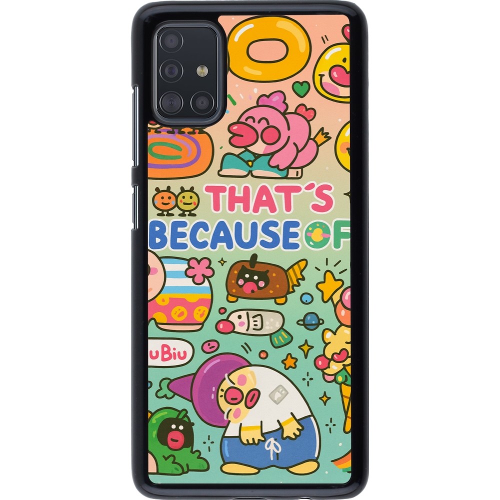 Coque Samsung Galaxy A51 - Thats beacause of