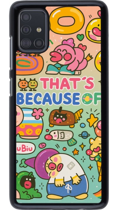 Coque Samsung Galaxy A51 - Thats beacause of