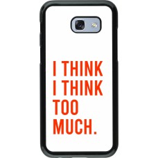 Samsung Galaxy A5 (2017) Case Hülle - I Think I Think Too Much