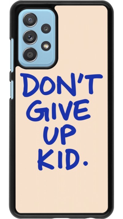 Coque Samsung Galaxy A52 - Dont give up kid 2026