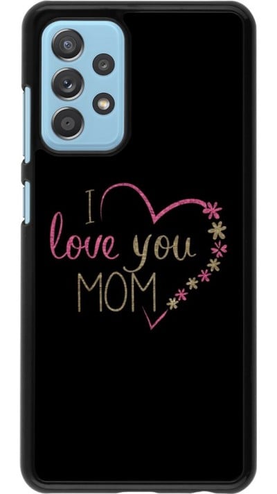 Hülle Samsung Galaxy A52 - I love you Mom