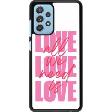 Coque Samsung Galaxy A52 - Saint Valentines Day 26 Love all we need is