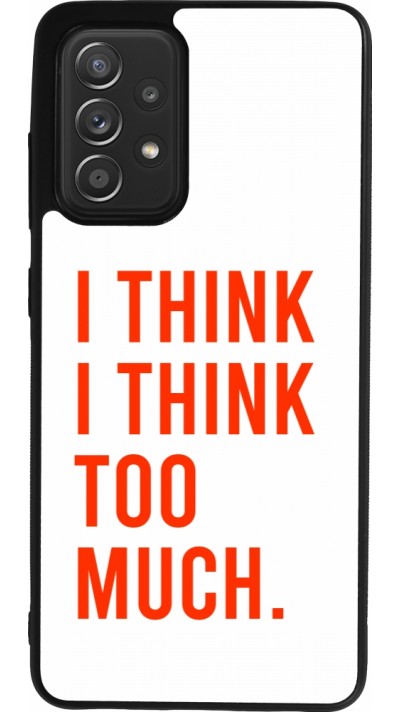 Samsung Galaxy A52 Case Hülle - Silikon schwarz I Think I Think Too Much