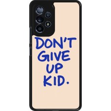 Coque Samsung Galaxy A53 5G - Dont give up kid 2026