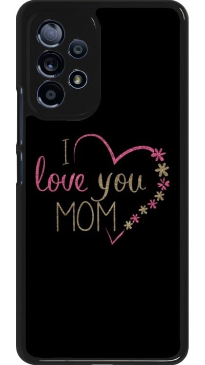 Samsung Galaxy A53 5G Case Hülle - I love you Mom