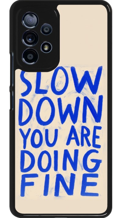 Coque Samsung Galaxy A53 5G - Slow down 2026