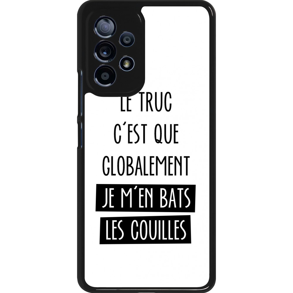 Coque Samsung Galaxy A53 5G - Le truc globalement bats les couilles